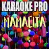 Karaoke Pro - Mamacita (Originally Performed by Tyga, YG, & Santana) [Karaoke Version] - Single
